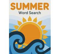 Summer Word Search Large Print: Relaxing and Fun Puzzle Book for Adults and Seniors to Enjoy During Sunny Days - 8.5" x 11"