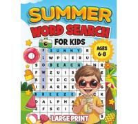 Summer Word Search Puzzle Book for Kids Ages 6-8: Large Print Themed Puzzles to Build Vocabulary and Improve Spelling for Young Boys and Girls
