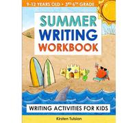 Summer Writing Workbook: Writing Activities for Kids in 3rd, 4th, 5th, and 6th Grade