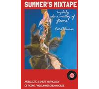 Summer's Mixtape: An Eclectic & Short Anthology of Poems