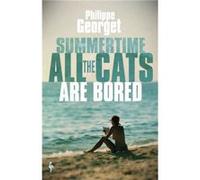 Summertime All the Cats Are Bored by Philippe Georget Philippe Georget (Auteur)