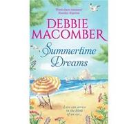 Summertime Dreams by Debbie Macomber Debbie Macomber, (Auteur)