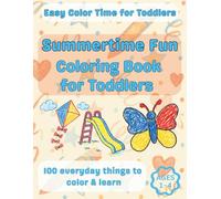 Summertime Fun Coloring Book for Toddlers: Ages 1-4 activity book with big summer-themed pictures to support early learning, first words, and fine motor skill development