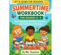 Summertime Interactive Workbook for Grades K-3: Summer Learning for Kids Ages 5-9 | Includes Reading Comprehension, Writing Prompts, Science Games, Coloring Pages, and Educational Activities