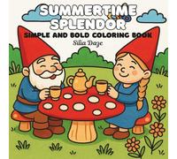 Summertime Splendor: A Simple and Bold Coloring Book with Garden Gnomes