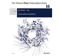 Summertime Variations: Original music by George Gershwin, arranged by Fazil Say (2005). Vol. 16. op. 20. piano.