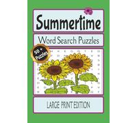 Summertime Word Search Puzzles: Word Searches with Easy to Read Print about Summertime - Sports, Hobbies, Backyards, and more / 6x9 inches, 110 pages ... for Vacations, Holidays, and Leisure Time