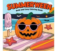 Summerween: A Bold and Easy Coloring Book for All Ages Featuring Spooky Fun Under the Sun