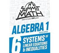 Summit Math Algebra 1 Book 6 Systems of Linear Equations and Inequalities - Alex Joujan - Amazon Digital Services LLC KDP - Livre en Anglais Alex JoujanAlex Joujan (Auteur)