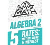 Summit Math Algebra 2 Book 5 Rates Motion Work and Interest - Alex Joujan - Amazon Digital Services LLC KDP - Livre en Anglais Alex JoujanAlex Joujan (Auteur)