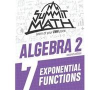 Summit Math Algebra 2 Book 7 Exponential Functions - Alex Joujan - Amazon Digital Services LLC KDP - Livre en Anglais Alex JoujanAlex Joujan (Auteur)