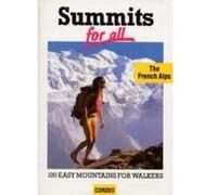 Summits for All: French Alps - 100 Easy Mountains for Walkers Edouard Prevost (Auteur)