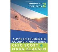 Summits & Icefields 2: Alpine Ski Tours in the Columbia Mountains