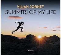 Summits of my life: Rêves et défis en montagne