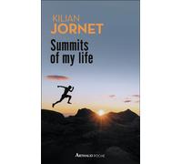 Summits of my life Rêves et défis en montagne - Kilian Jornet - Arthaud - Poche - Guide
