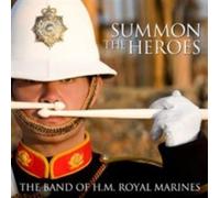 Band of H.M. Royal Marines - Summon the heroes