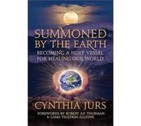 Summoned by the Earth: Becoming a Holy Vessel for Healing Our World