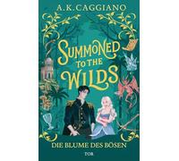 Summoned to the Wilds: Die Blume des Bösen | Rapunzel und ihr morally grey Prinz der Schatten