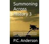 Summoning Across History 3: Ritual, Technology, and Emergent Interfaces: Further Testing the Adaptive Control System in Contact Experiences