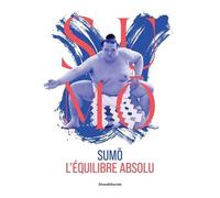 Sumo, L'équilibre Absolu