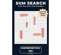 SumSearch - Train Your Brain with Numbers: Book-02 - 15x15 Grid Number Puzzles Featuring Addition & Subtraction for Brain Training