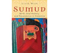 Sumud: Birth, Oral History, and Persisting in Palestine