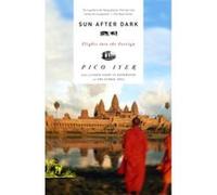 Sun After Dark, Vintage Departures Pico Iyer (Auteur)