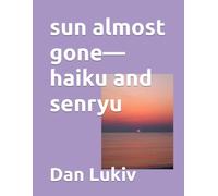 sun almost gone-haiku and senryu