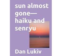 sun almost gone-haiku and senryu