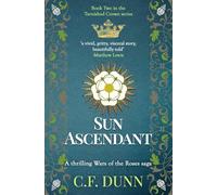 Sun Ascendant: A thrilling Wars of the Roses saga