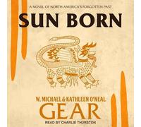 Sun Born: A Novel of North America's Forgotten Past (Morning Star)