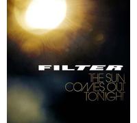 Filter – The Sun Comes Out Tonight