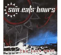 Sun Eats Hours - The Last Ones [Import]