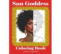 Sun Goddess Coloring Book: A Coloring Journey of African American Faces, Features, and Feminine Power