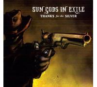Sun Gods in Exile - Thanks for The Silver [Import]