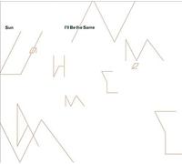 Sun - I'll Be The Same [Import]
