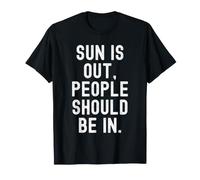 Sun is Out People Should Be in Witty Introverti Humour for T-Shirt