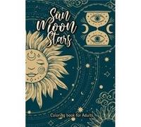 Sun Moon Stars coloring book for adults mindfulness celestial coloring book Consciousness Universe Zodiac coloring spirituality coloring 60 pages A4 - Mon Monsoon PublishingMonsoon Publishing (Auteur)
