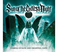 Sun of the endless night - Symbols of Hate and Deceitful Faith [Import]
