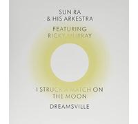 Sun Ra and His Arkestra - I Struck a Match on The Moon, Dreamsville (7") [Import]