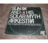 SUN RA AND HIS SOLAR MYTH ARKESTRA - SOLAR MYTH APPROACH VOL 1 LP (VINYL) UK AFFINITY 1978