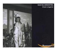 Sun Ra Arkestra - Club Lingerie [Import]