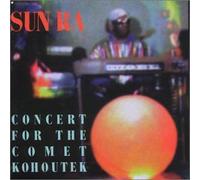 Sun Ra & His Arkestra - Concert For The Comet Kohoutek