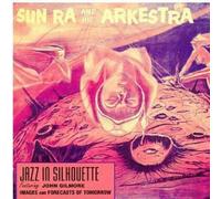 Sun Ra & His Arkestra – Jazz In Silhouette