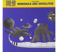 Sun Ra & His Arkestra - Monorails And Satellites