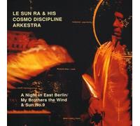 Sun Ra & His Cosmo Discipline Arkestra - A Night In East Berlin/My Brothers The Wind & Sun No.9
