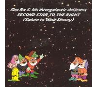 Sun Ra & His Intergalactic Arkestra - Second Star To The Right (Salute To Walt Disney)