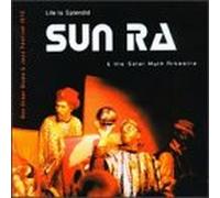 Sun Ra & His Solar Myth Arkestra - Life is Splendid