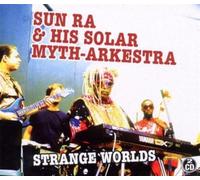 Sun Ra & His Solar-Myth Arkestra - Strange Worlds