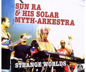 Sun Ra & His Solar-Myth Arkestra - Strange Worlds